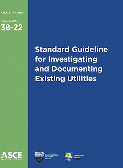 Cover of ASCE 38-22, aka "Standard Guideline for Investigating and Documenting Existing Utilities"
