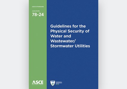 Guidelines for the Physical Security of Water and Wastewater/Stormwater Utilities, ASCE/EWRI 78-24